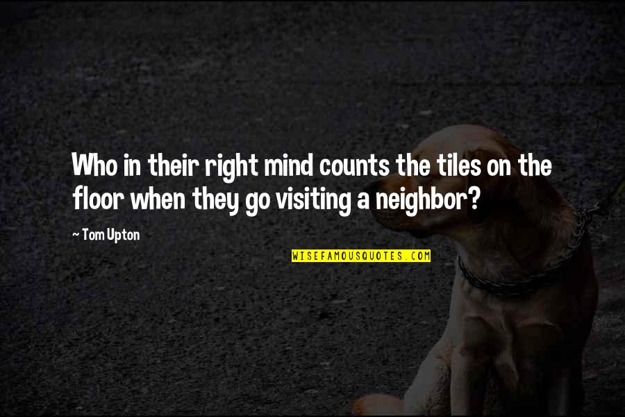 Farkhad Akhmedov Quotes By Tom Upton: Who in their right mind counts the tiles