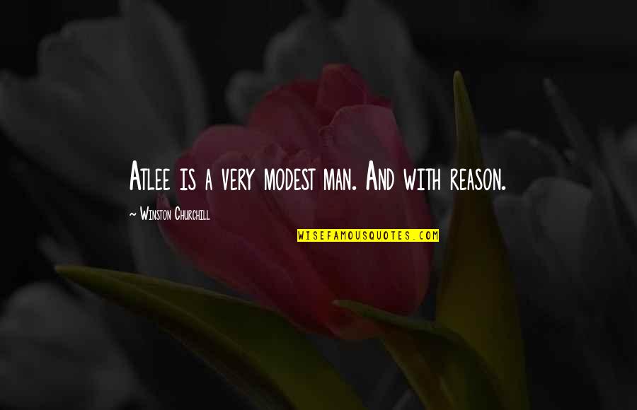 Farlander Quotes By Winston Churchill: Atlee is a very modest man. And with