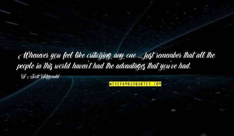 Farlie Quotes By F Scott Fitzgerald: Whenever you feel like criticizing any one ...