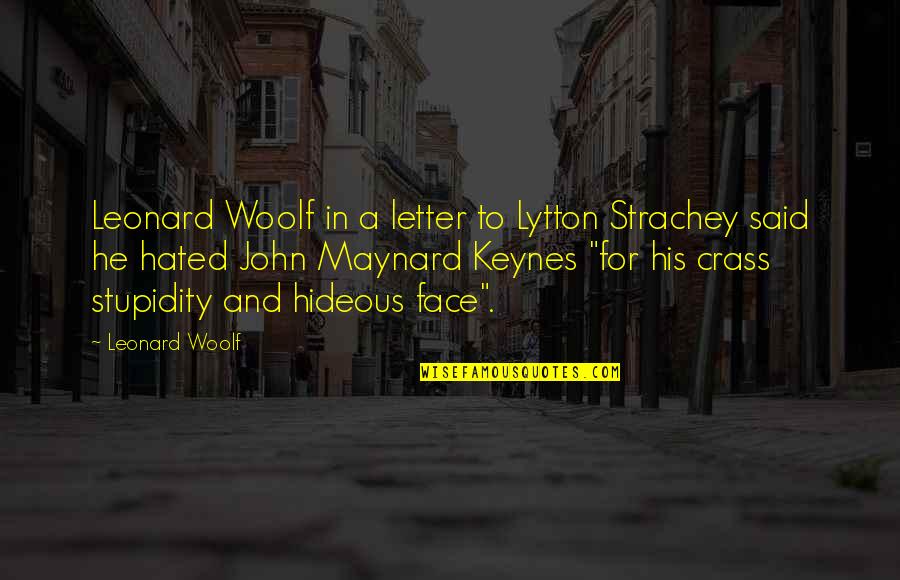 Farmacotherapeutisch Quotes By Leonard Woolf: Leonard Woolf in a letter to Lytton Strachey
