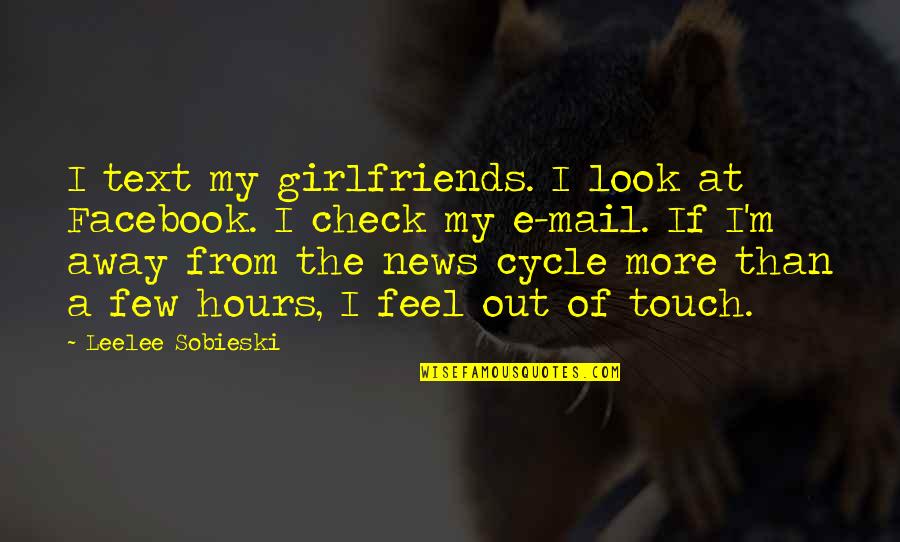 Farmen Tv4 Quotes By Leelee Sobieski: I text my girlfriends. I look at Facebook.