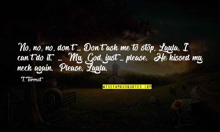 Farmer Tractor Quotes By T. Torrest: No, no, no, don't ... Don't ask me Farmer Tractor Quotes By T. Torrest: No, no, no, don't ... Don't ask me