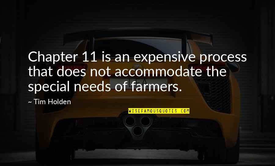 Farmers Only Quotes By Tim Holden: Chapter 11 is an expensive process that does