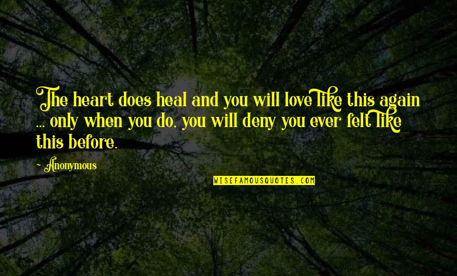 Farmhand Guerneville Quotes By Anonymous: The heart does heal and you will love