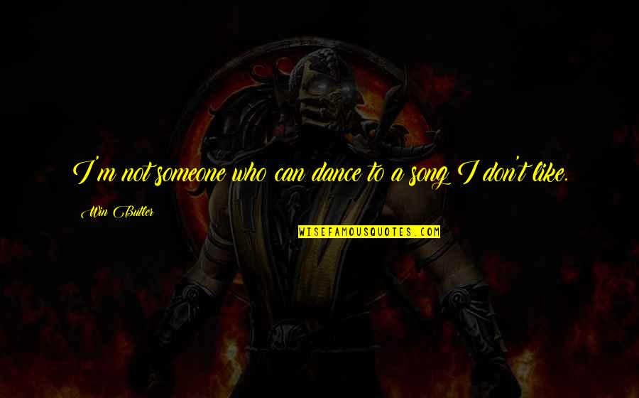 Farnbacher Cayman Quotes By Win Butler: I'm not someone who can dance to a