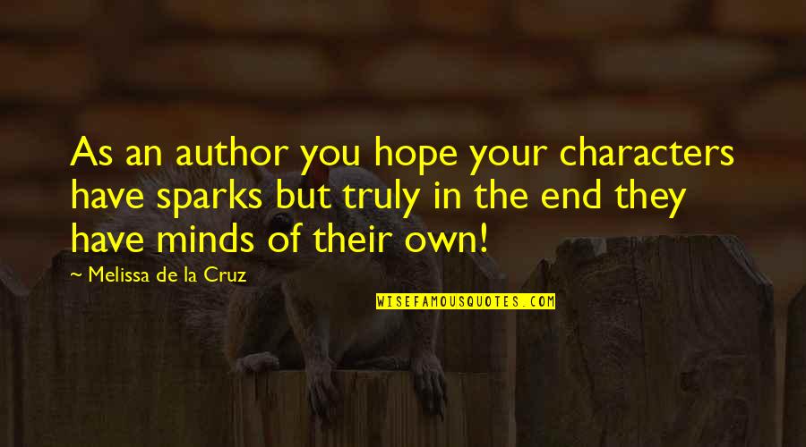 Farnborough Hill Quotes By Melissa De La Cruz: As an author you hope your characters have