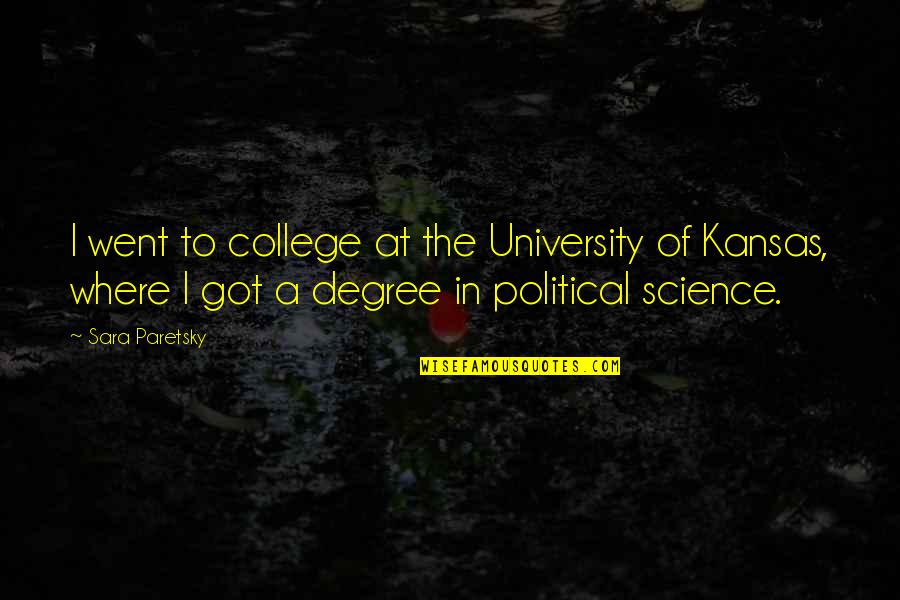Farnesi Madera Quotes By Sara Paretsky: I went to college at the University of