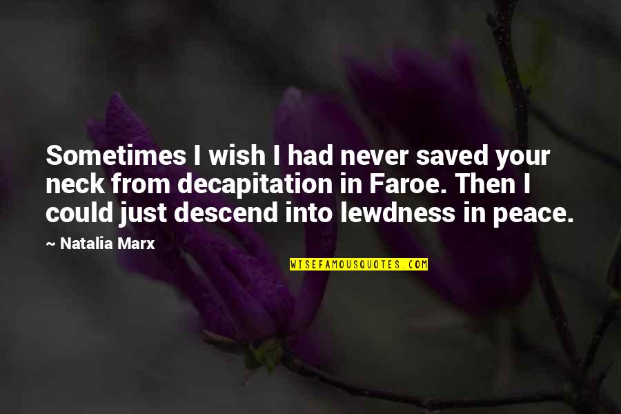 Faroe Quotes By Natalia Marx: Sometimes I wish I had never saved your