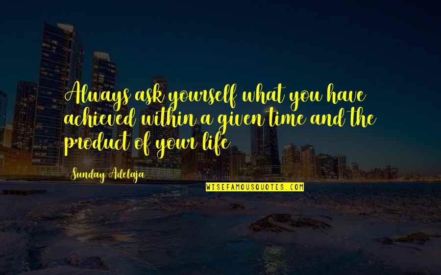Faroe Salmon Quotes By Sunday Adelaja: Always ask yourself what you have achieved within Faroe Salmon Quotes By Sunday Adelaja: Always ask yourself what you have achieved within