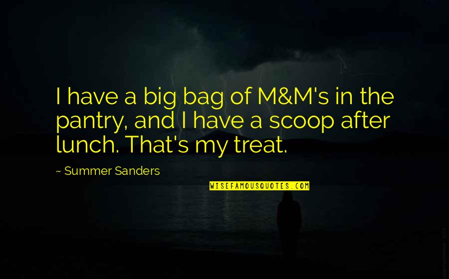 Farooq Shaikh Quotes By Summer Sanders: I have a big bag of M&M's in