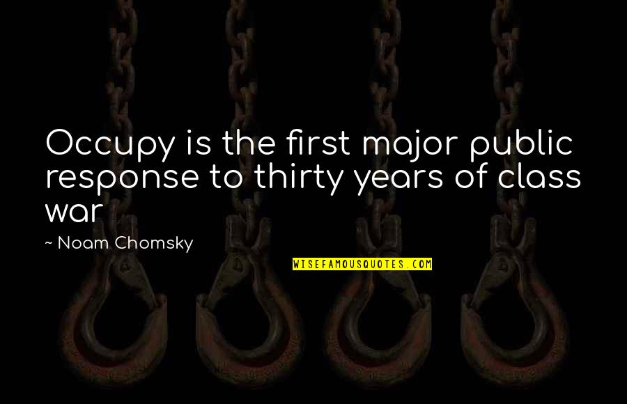 Farraline Home Quotes By Noam Chomsky: Occupy is the first major public response to