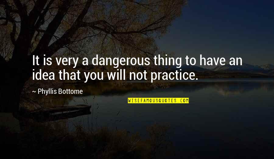 Farray Quotes By Phyllis Bottome: It is very a dangerous thing to have Farray Quotes By Phyllis Bottome: It is very a dangerous thing to have