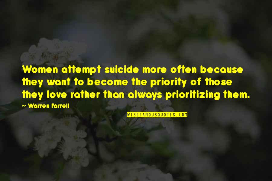 Farrell Quotes By Warren Farrell: Women attempt suicide more often because they want