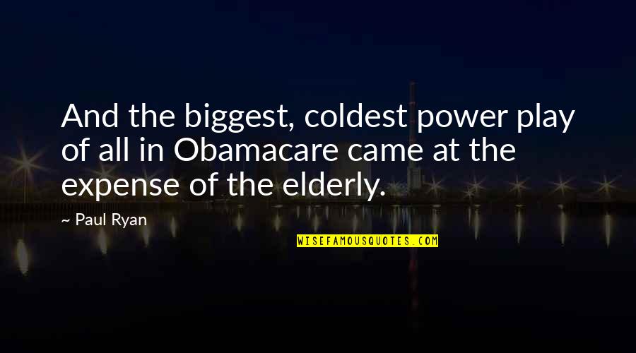 Farrer Park Quotes By Paul Ryan: And the biggest, coldest power play of all