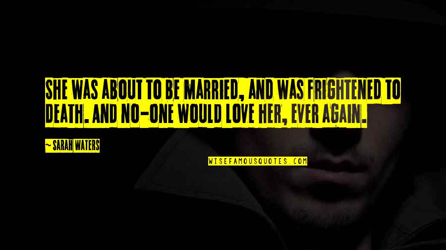 Farrokhzad Music Quotes By Sarah Waters: She was about to be married, and was Farrokhzad Music Quotes By Sarah Waters: She was about to be married, and was