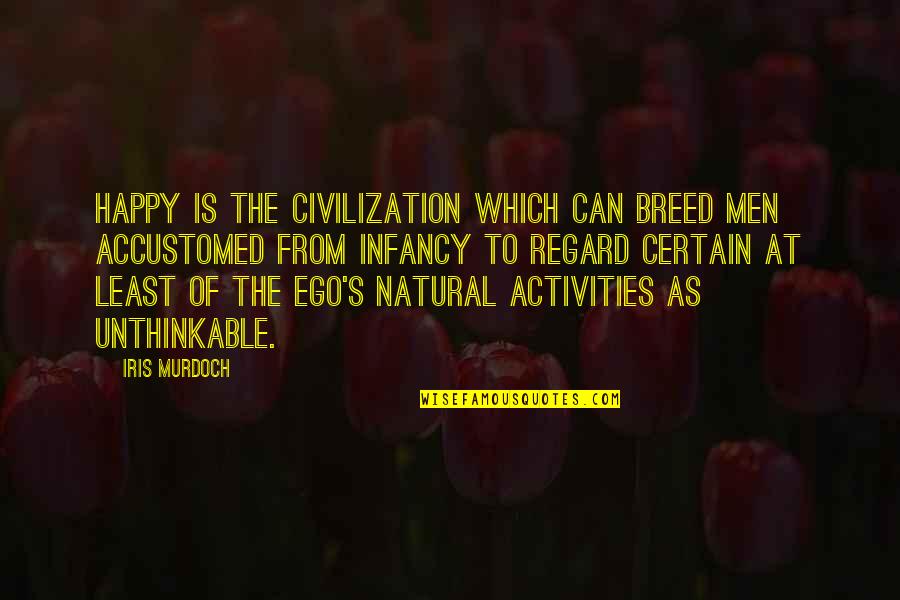 Farrukh Khan Quotes By Iris Murdoch: Happy is the civilization which can breed men Farrukh Khan Quotes By Iris Murdoch: Happy is the civilization which can breed men