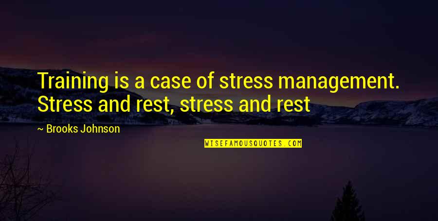 Farscape Cast Quotes By Brooks Johnson: Training is a case of stress management. Stress