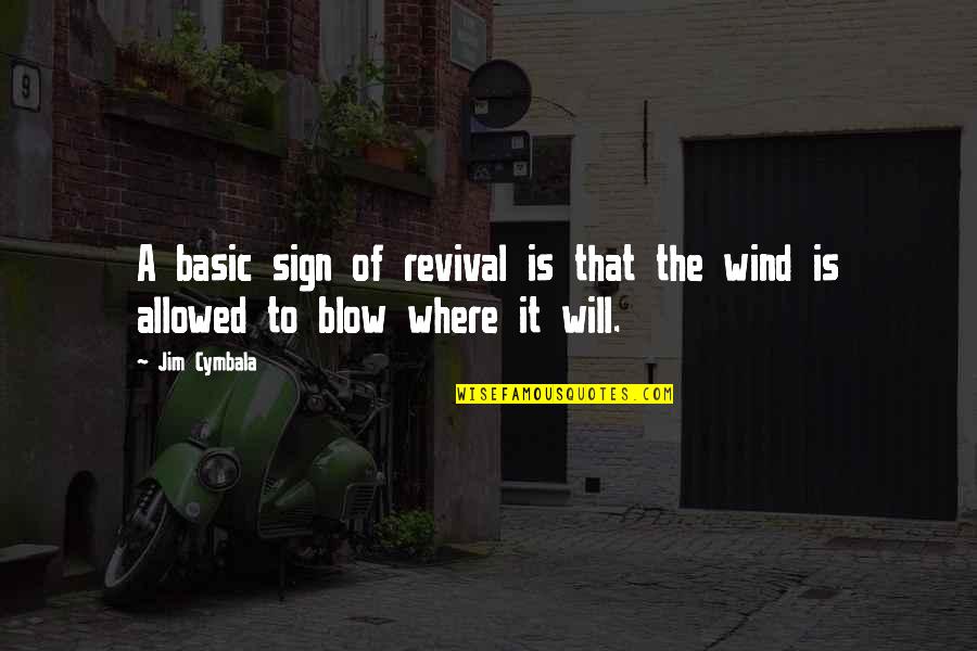 Farshad Silent Quotes By Jim Cymbala: A basic sign of revival is that the