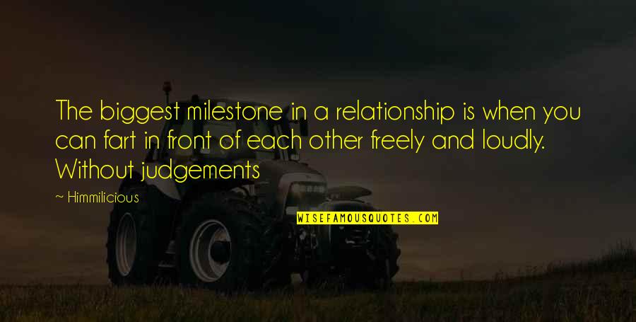 Fart Love Quotes By Himmilicious: The biggest milestone in a relationship is when
