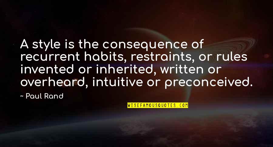 Farted Gif Quotes By Paul Rand: A style is the consequence of recurrent habits, Farted Gif Quotes By Paul Rand: A style is the consequence of recurrent habits,