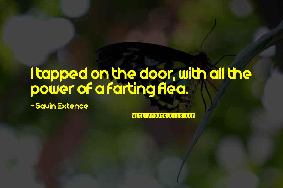 Farting Quotes By Gavin Extence: I tapped on the door, with all the