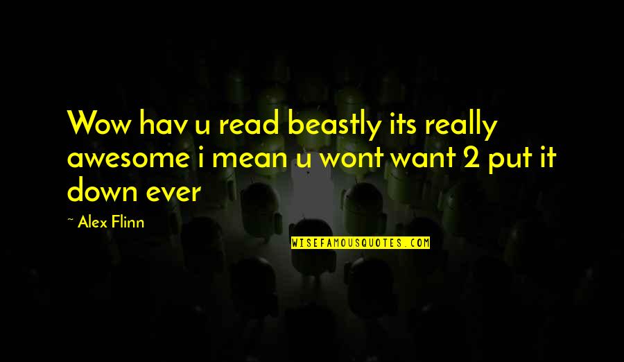 Faruqi Sohaib Quotes By Alex Flinn: Wow hav u read beastly its really awesome