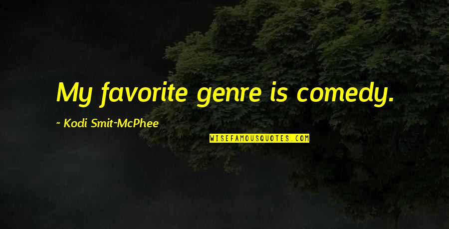 Farvel Noodles Quotes By Kodi Smit-McPhee: My favorite genre is comedy.