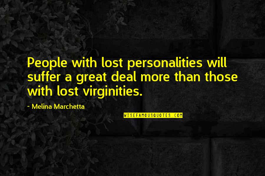 Farzad Farzin Quotes By Melina Marchetta: People with lost personalities will suffer a great