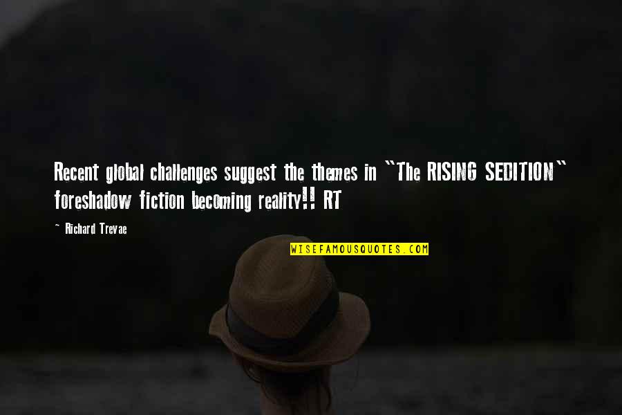Fasado Dekoras Quotes By Richard Trevae: Recent global challenges suggest the themes in "The