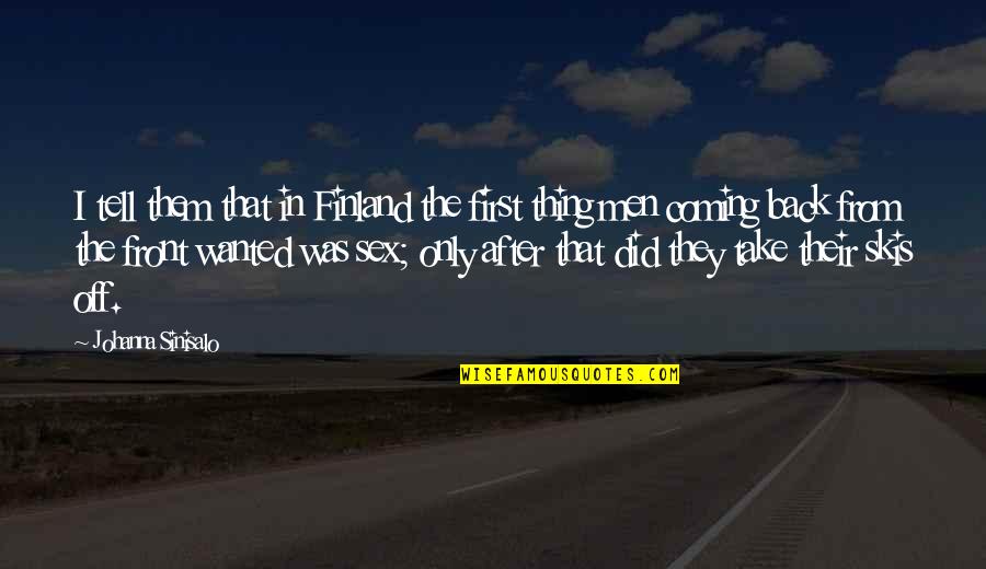 Faschings Quotes By Johanna Sinisalo: I tell them that in Finland the first Faschings Quotes By Johanna Sinisalo: I tell them that in Finland the first