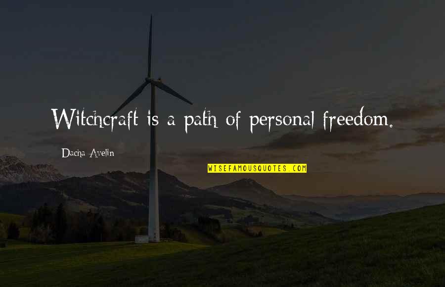 Fasciano Construction Quotes By Dacha Avelin: Witchcraft is a path of personal freedom.