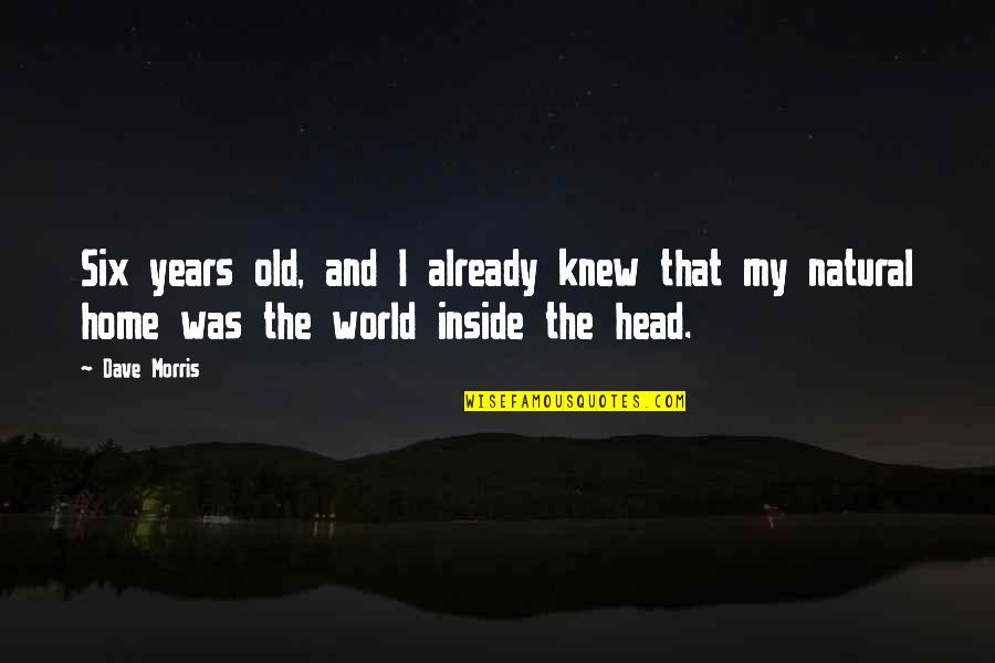 Fascination For Sale Quotes By Dave Morris: Six years old, and I already knew that