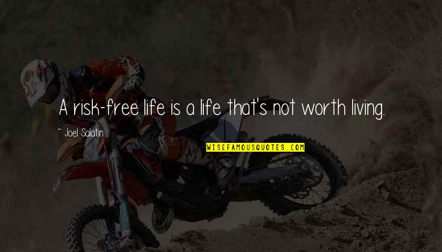 Fascination Movie Quotes By Joel Salatin: A risk-free life is a life that's not Fascination Movie Quotes By Joel Salatin: A risk-free life is a life that's not