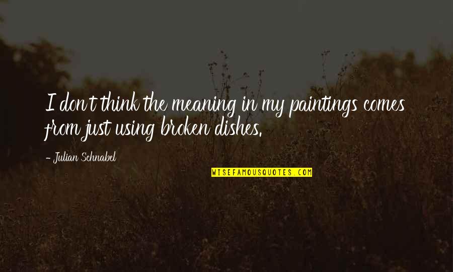 Fascinations Coupons Quotes By Julian Schnabel: I don't think the meaning in my paintings