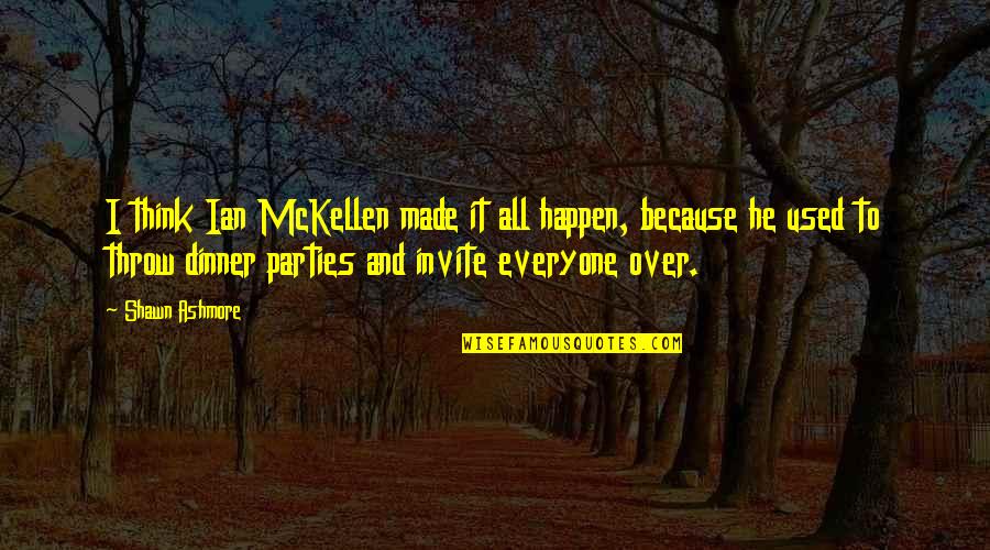 Fascinators Quotes By Shawn Ashmore: I think Ian McKellen made it all happen,