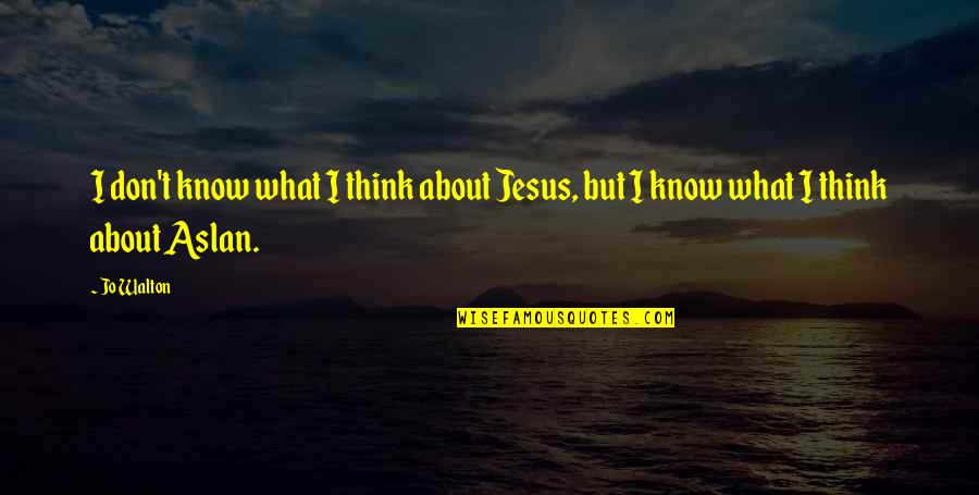 Fascinum Ximena Quotes By Jo Walton: I don't know what I think about Jesus,