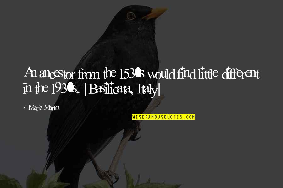 Fascism In Italy Quotes By Maria Martin: An ancestor from the 1530s would find little