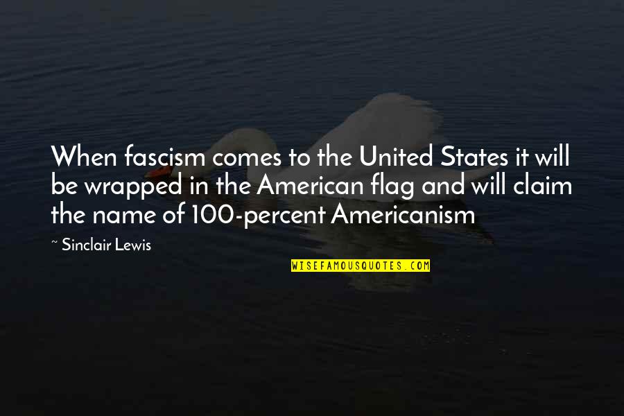 Fascism's Quotes By Sinclair Lewis: When fascism comes to the United States it Fascism's Quotes By Sinclair Lewis: When fascism comes to the United States it