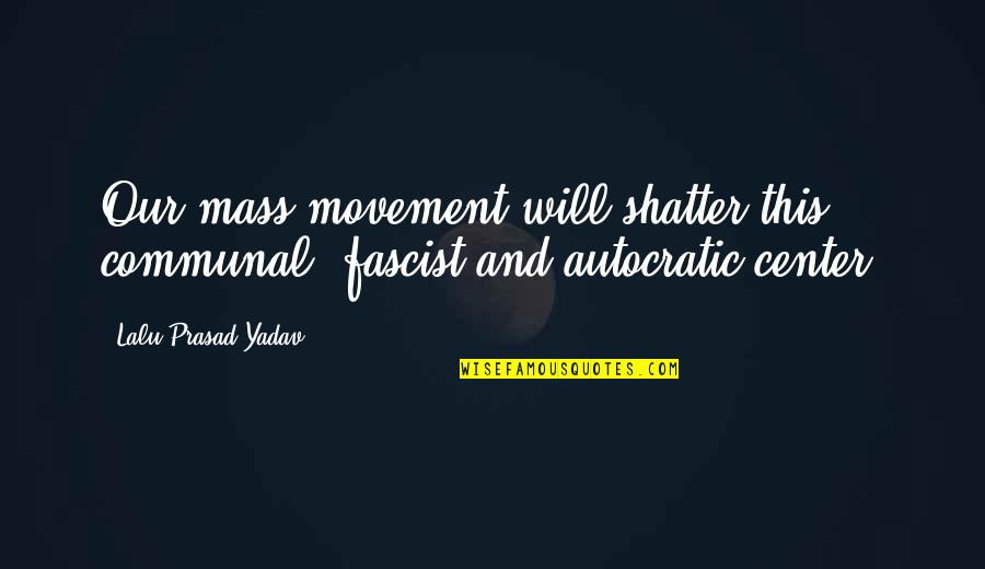 Fascist Quotes By Lalu Prasad Yadav: Our mass movement will shatter this communal, fascist