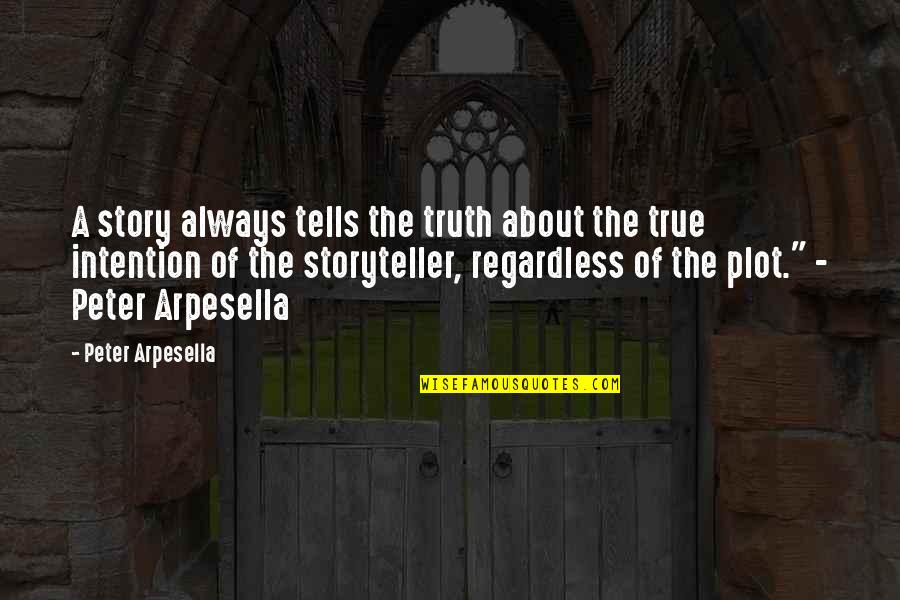 Fascista Tem Quotes By Peter Arpesella: A story always tells the truth about the Fascista Tem Quotes By Peter Arpesella: A story always tells the truth about the