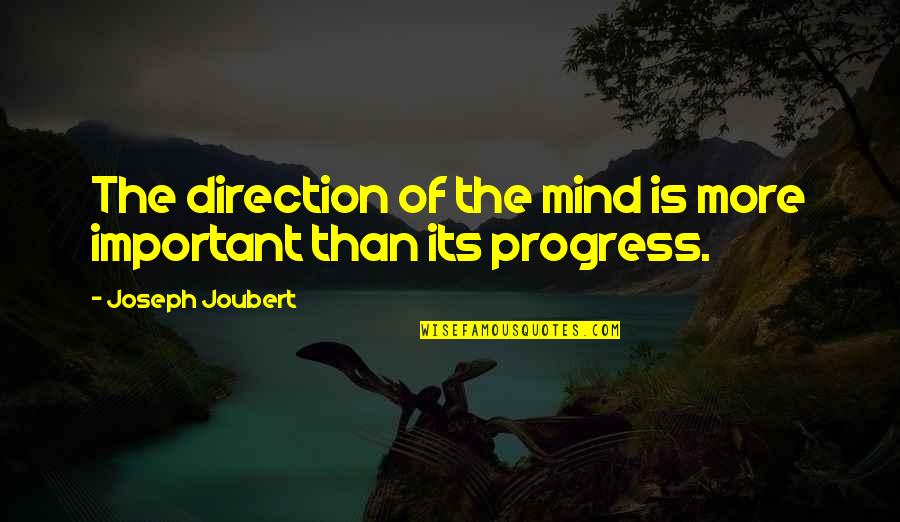 Fashion Accessory Quotes By Joseph Joubert: The direction of the mind is more important