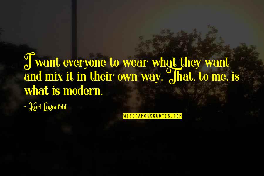 Fashion And Style Quotes By Karl Lagerfeld: I want everyone to wear what they want