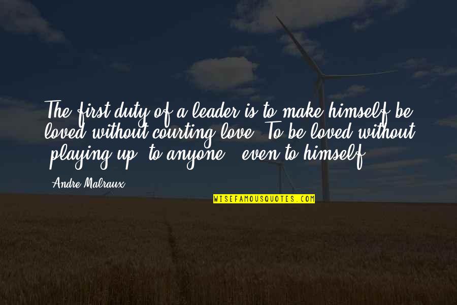 Fashion Chic Quotes By Andre Malraux: The first duty of a leader is to