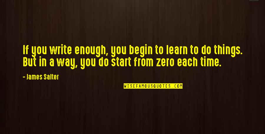 Fashion Cloth Quotes By James Salter: If you write enough, you begin to learn Fashion Cloth Quotes By James Salter: If you write enough, you begin to learn