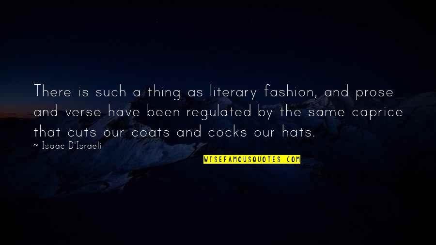 Fashion Hats Quotes By Isaac D'Israeli: There is such a thing as literary fashion,