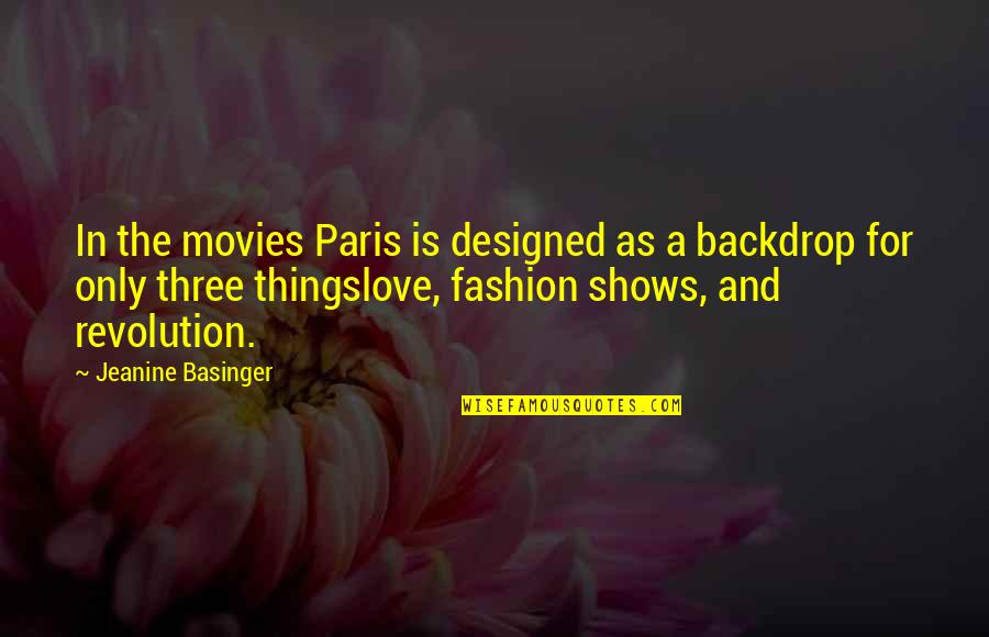 Fashion Shows Quotes By Jeanine Basinger: In the movies Paris is designed as a