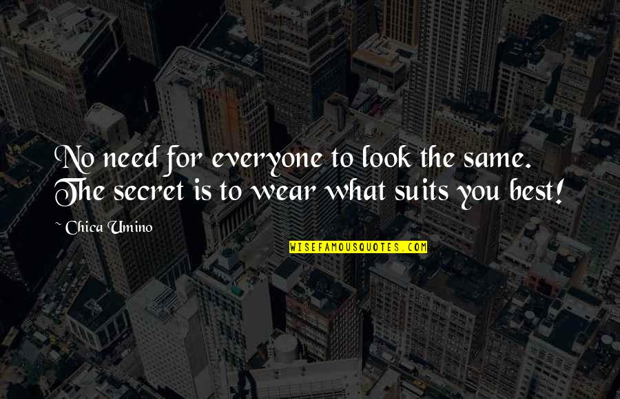 Fashion Suits Quotes By Chica Umino: No need for everyone to look the same.