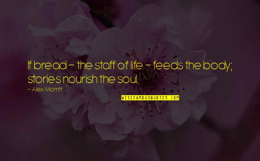Fashnionable Quotes By Alex Morritt: If bread - the staff of life -