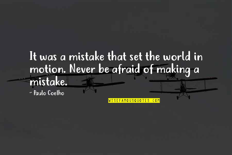 Fassaden Quotes By Paulo Coelho: It was a mistake that set the world