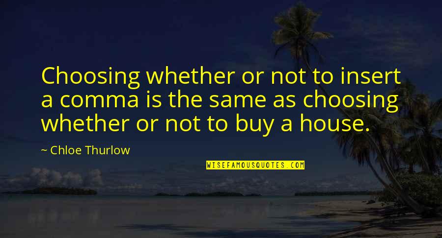 Fassier Duval Rod Quotes By Chloe Thurlow: Choosing whether or not to insert a comma Fassier Duval Rod Quotes By Chloe Thurlow: Choosing whether or not to insert a comma